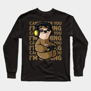 Can't Hear You I'm Gaming - Cute Sloth Gamer graphic Long Sleeve T-Shirt